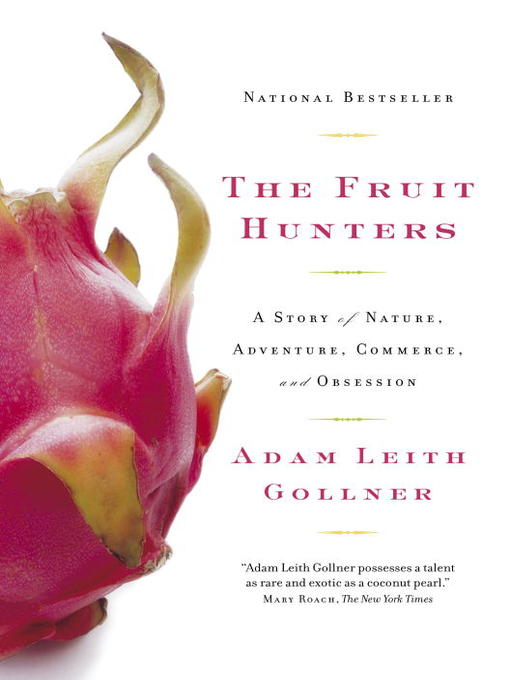 Title details for The Fruit Hunters by Adam Gollner - Available